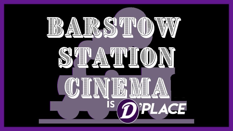 d'place Cinema at Barstow Station Too